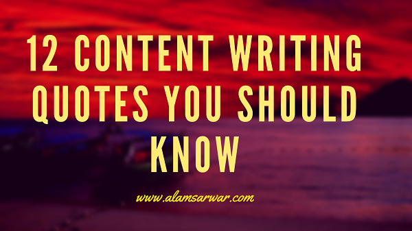 12 Content Writing Quotes You Should Know