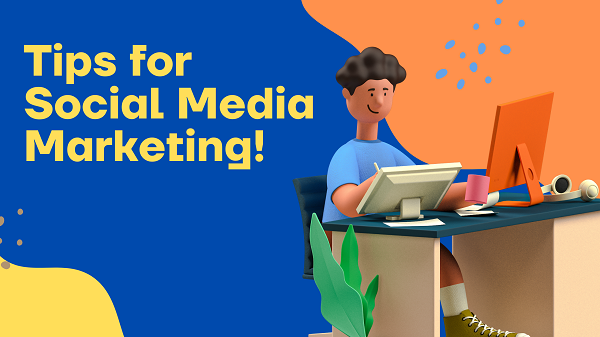 9 Tips for Social Media Marketing