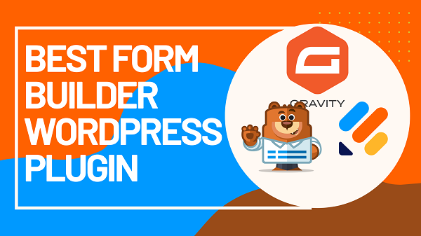Best WordPress Form builder plugin (Compared)